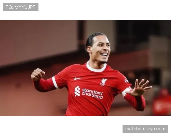 范戴克接班人安萨持续提升，展现惊人潜力值得关注